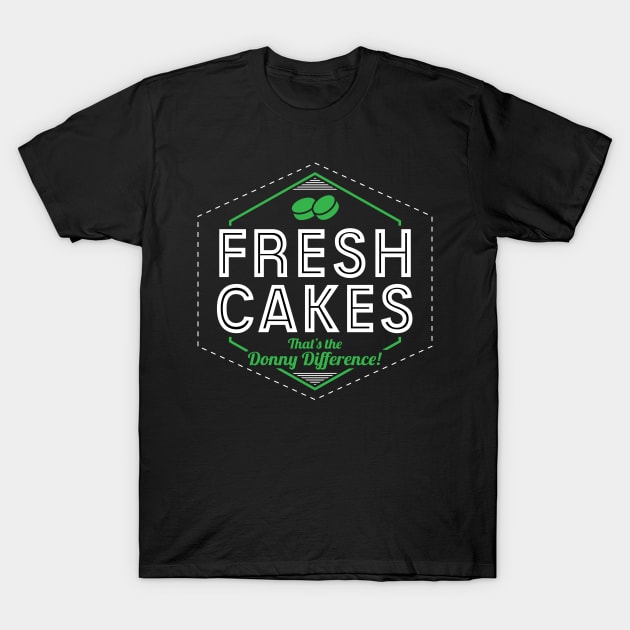 Fresh Cakes - That's The Donny Difference! T-Shirt by Mouthpiece Studios